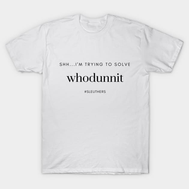 Sleuthers - Whodunnit T-Shirt by Hallmarkies Podcast Store